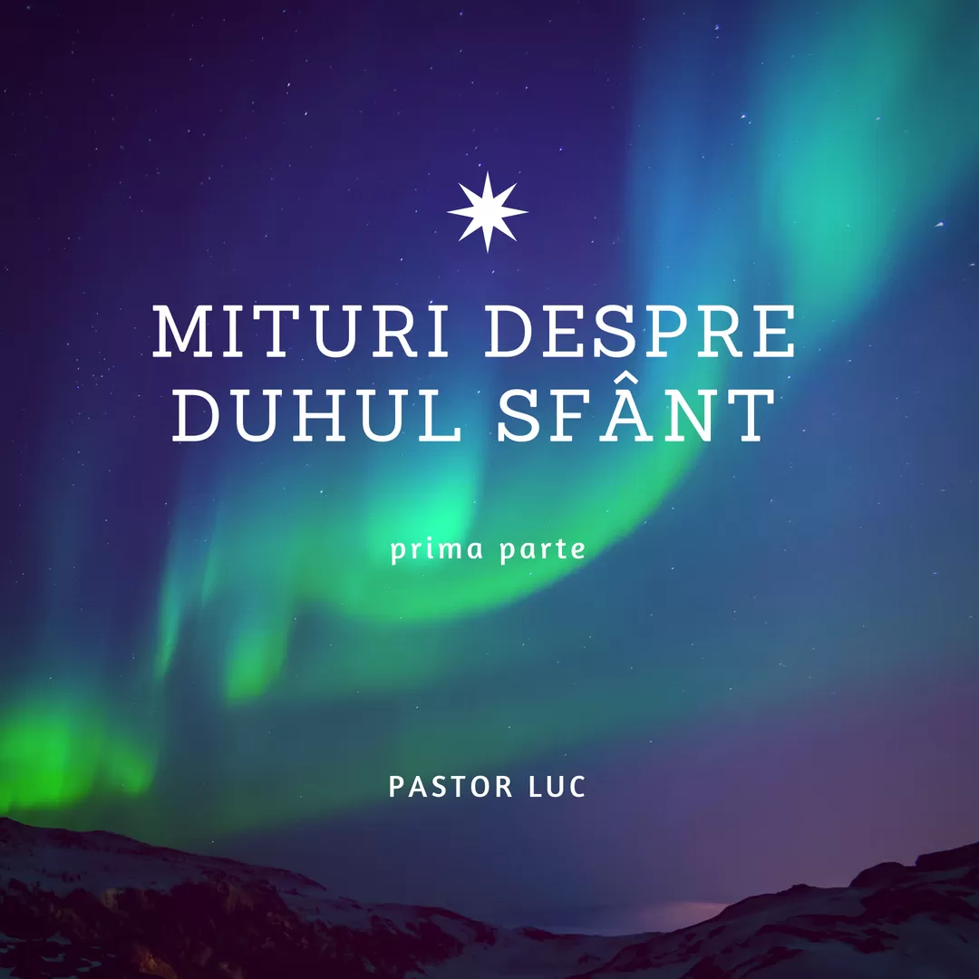 MITURI DESPRE DUHUL SFÂNT!